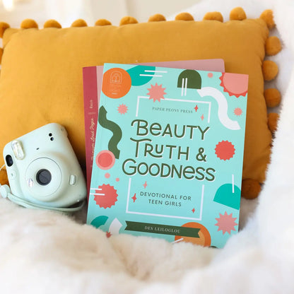 Beauty, Truth and Goodness: A Devotional for Teen Girls